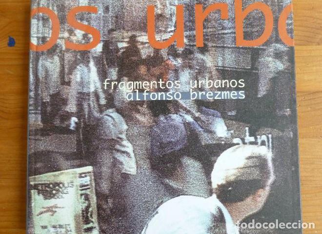 Libri di seconda mano: Fragmentos Urbanos - Alfonso Brezmes