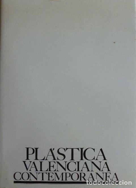 books: PLASTICA VALENCIANA CONTEMPORANEA BLASCO CARRASCOSA Juan Angel - DE LA CALLE Ram&oacute;n - GARNER&Iacute;A Jos&eacute; -