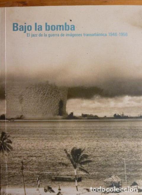 Libri di seconda mano: Bajo la bomba: el jazz de la guerra de imagenes transatlantica, 1946-1956 (MUSEU D'ART CONTEMPORANI