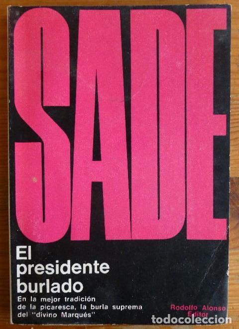 B&uuml;cher: EL PRESIDENTE BURLADO. SADE, Marques de. Editorial: RODOLFO ALONSO., Argentina, (1968) 70pp -