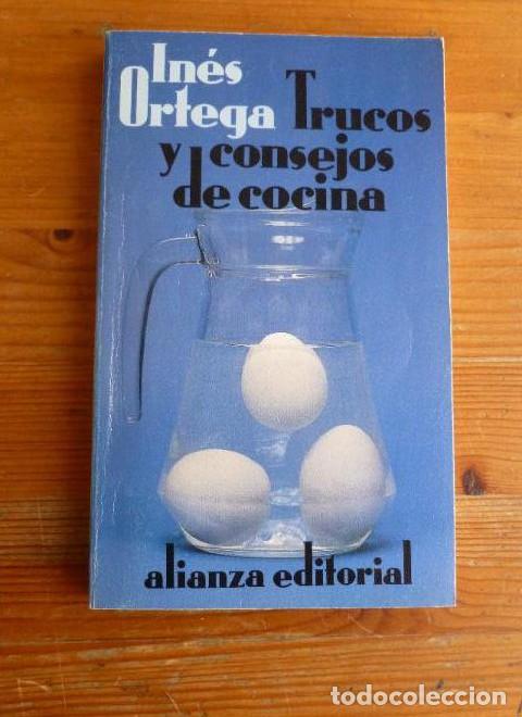 books: TRUCOS Y CONSEJOS DE COCINA. INES ORTEGA. ALIANZA ED. 1993 200pp -