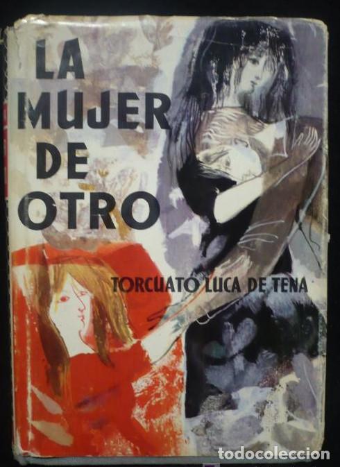 B&uuml;cher: LA MUJER DE OTRO, TORCUATO LUCA DE TENA. PREMIO PLANETA. 393 PAG. 1966 -