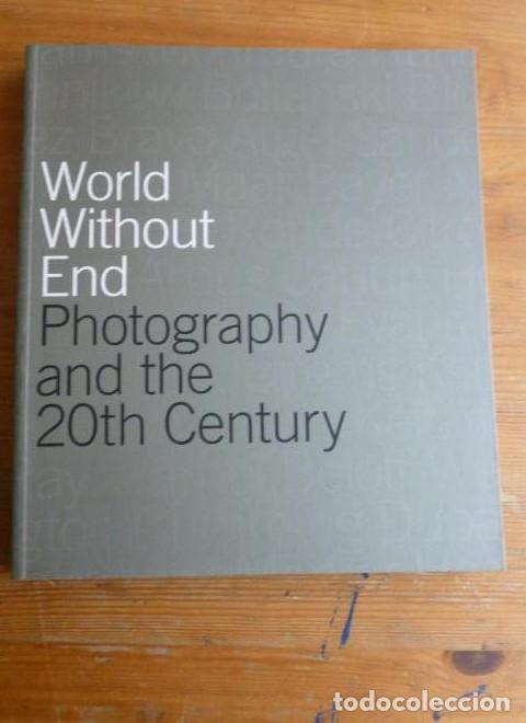 B&uuml;cher: Title: World without end Photography and the 20th century - Unknown