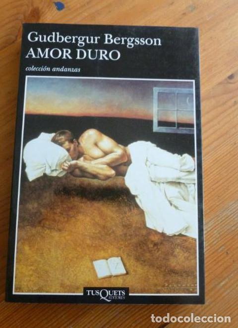 Libros: AMOR DURO. BERGSSON. TUSQUETS. 1&ordm; ED 1999 301pp -