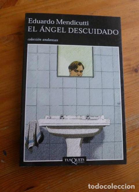 Libros: EL ANGEL DESCUIDADO. MEDICUTTI. TUSQUETS. 2002 234pp -