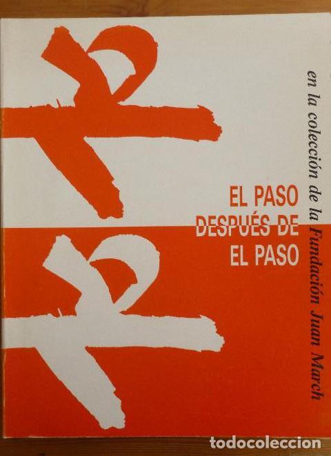 books: EL PASO DESPUES DEL PASO EN LA COLECCI&Oacute;N DE LA FUNDACION JUAN MARCH 1980 60 pp aprox. -