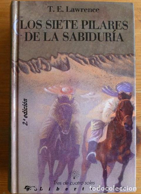 books: LOS SIETE PILARES DE LA SABIDUR&Iacute;A. T.E.LAWRENCE. LIBERTARIAS. 1990 848pp -