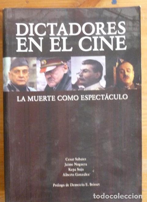 Libros: DICTADORES EN EL CINE. SABATER,NOGUERA, SOJO GONZALEZ.DIPU. MALAGA. 2007 365pp -