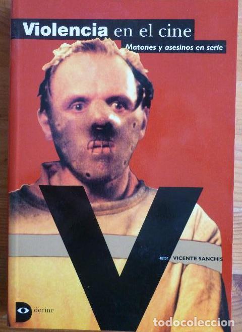 Libros: VIOLENCIA EN EL CINE. MATONES Y ASESINOS EN SERIE. VICENTE SANCHIS. LA MASCARA 1996 222pp -
