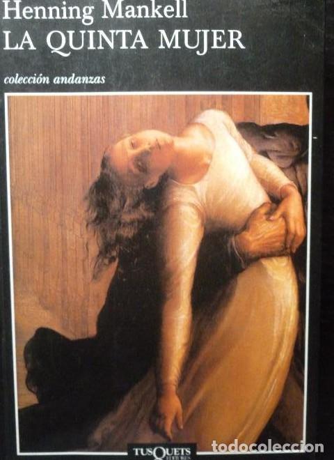 Libros: LA QUINTA MUJER HENNING MANKELL TUSQUETS 2000 481 - - Foto 1