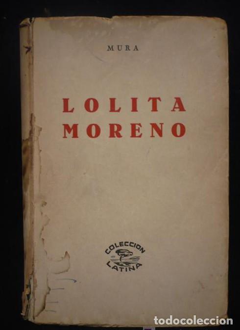 books: lolita moreno, mura. coleccion latina. 1ed. espa&ntilde;ola. editorial LUIS CARALT. 1944. -