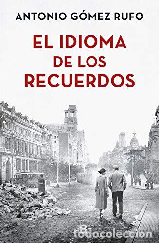 Libros: El Idioma De Los Recuerdos (grandes Novelas) - Antonio G&oacute;mez Rufo