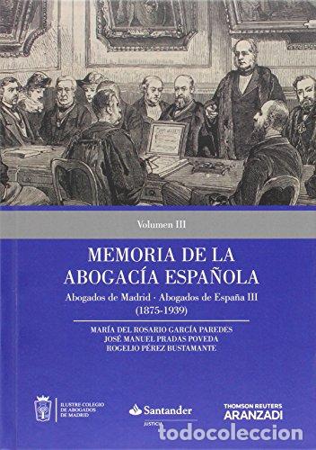 Libros: Memoria De La Abogac&iacute;a Espa&ntilde;ola Vol. Iii: 1875-1939 (monograf&iacute;a) - Mar&iacute;a Del Rosario Garc&iacute;a Paredes,