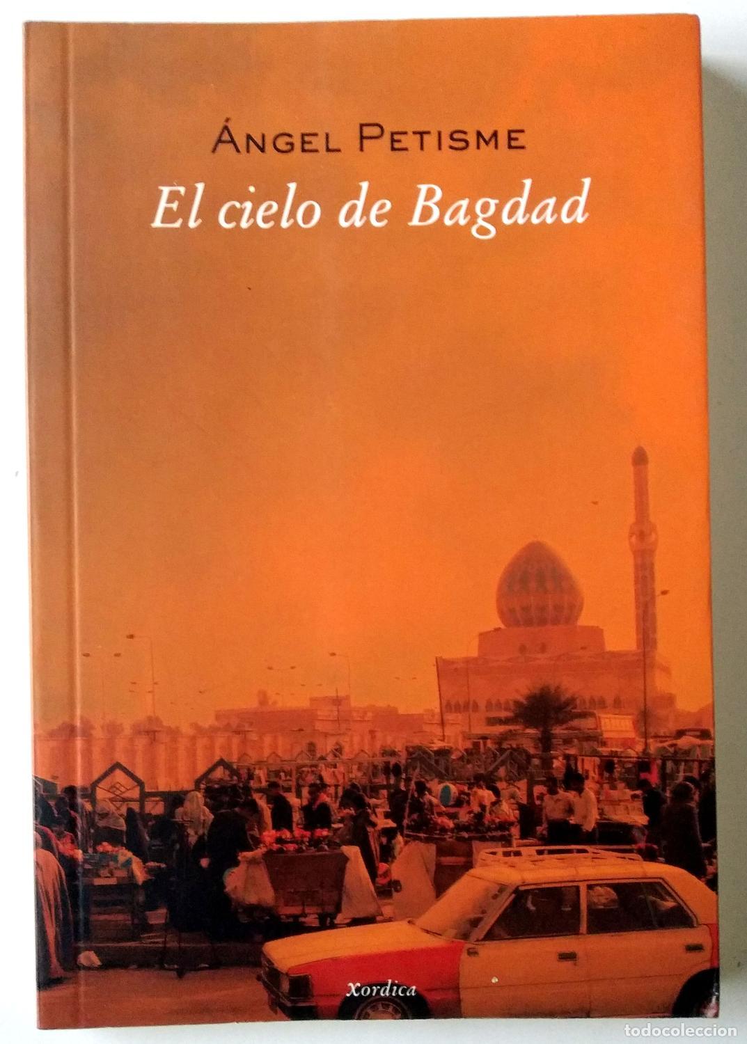 B&uuml;cher: El cielo de Bagdad: diario y poemas del viaje a Iraq - Petisme, &Aacute;ngel