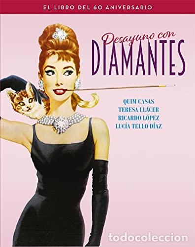 Libros: DESAYUNO CON DIAMANTES (EL LIBRO DEL 60 ANIVERSARIO) - CASAS, QUIM / L&Oacute;PEZ, RICARDO / LL&Aacute;CER, TERESA