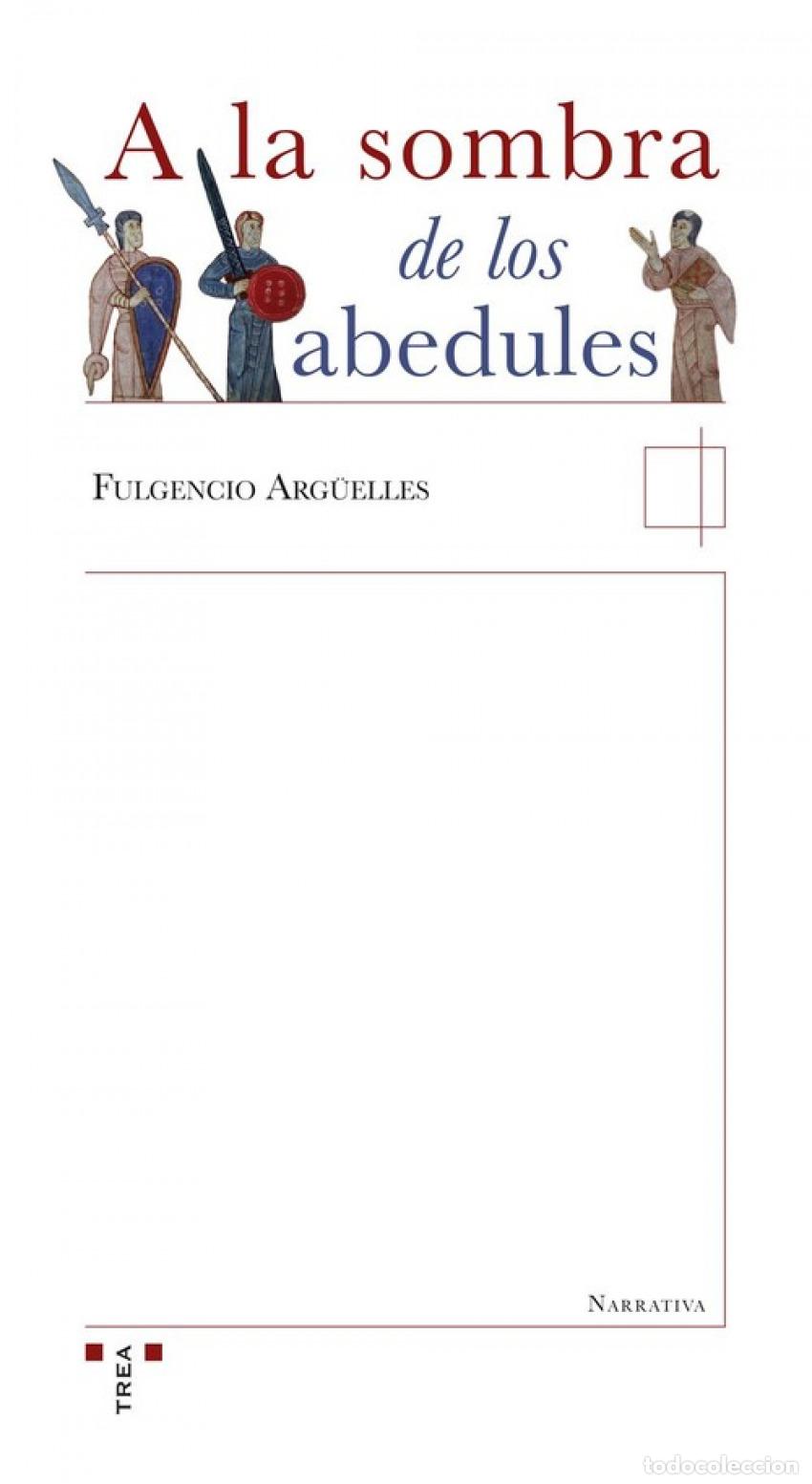 B&uuml;cher: A LA SOMBRA DE LOS ABEDULES - ARGUELLES, FULGENCIO