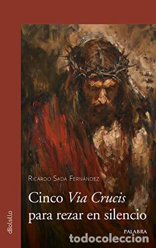 B&uuml;cher: CINCO VIA CRUCIS PARA REZAR EN EL SILENCIO. - SADA FERNANDEZ, RICARDO