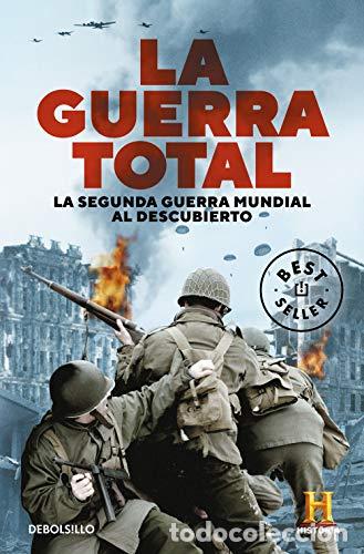 B&uuml;cher: La Guerra Total: La Segunda Guerra Mundial al descubierto (Best Seller) - Canal Historia