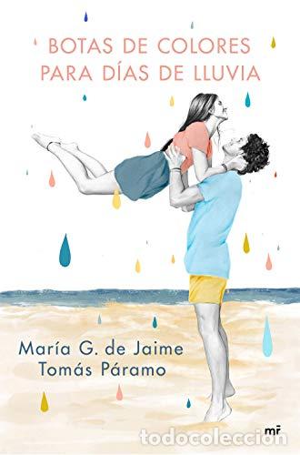 Libros: Botas de colores para d&iacute;as de lluvia. - JAIME G, DE y Tom&aacute;s, P&Aacute;RAMO.-