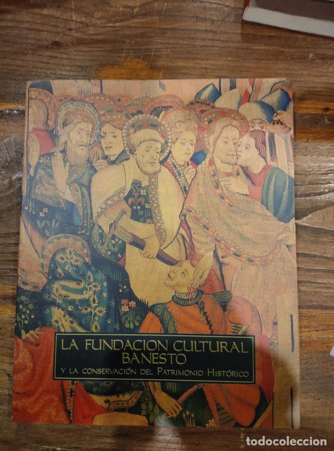 Libros: FUNDACI&Oacute;N CULTURAL BANESTO Y LA CONSERVACI&Oacute;N DEL PATRIMONIO HIST&Oacute;RICO - VVAA