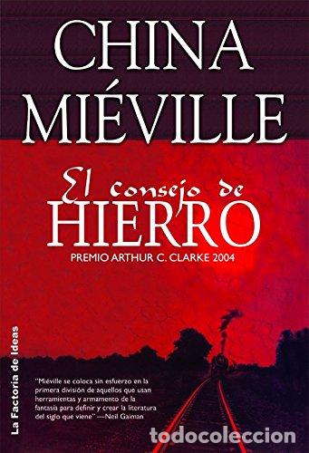 Livres: El consejo de hierro - Mi&eacute;ville, China