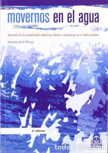 Livres: MOVERNOS EN EL AGUA (Barcelona, 2000) Las posibilidades educativas, l&uacute;dicas y terap&eacute;uticas del medio
