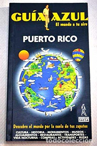 Libros: GUIA AZUL PUERTO RICO EL MUNDO A TU ALCANCE - ISABEL AIZPUN