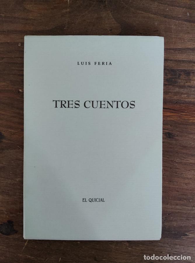Libros: Tres cuentos. Luis Feria. El Quicial 1994 37pp -
