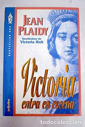 Livres: VICTORIA ENTRA EN ESCENA - PLAIDY, JEAN (VICTORIA HOLT)