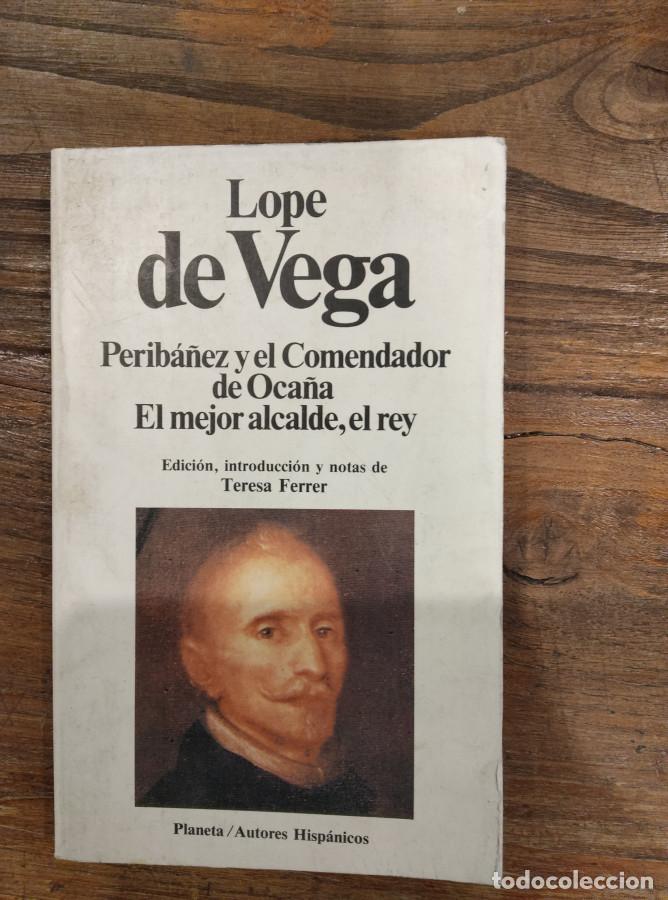 Libros: Perib&aacute;&ntilde;ez y el Comendador de Oca&ntilde;a / el mejor alcalde, el rey de Lope De Vega -