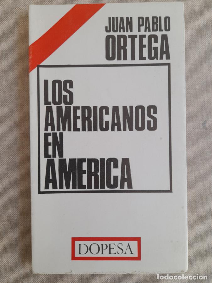 Libros: Los americanos en Am&eacute;rica - Ortega, Juan Pablo