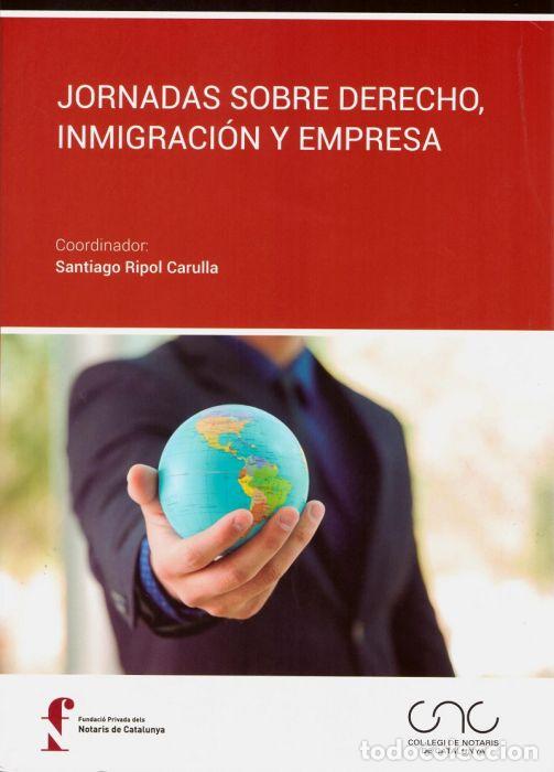 Libros: Jornadas sobre derecho, inmigraci&oacute;n y empresa - Ripol Carulla, Santiago