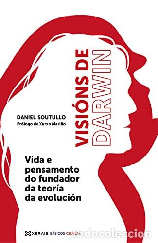 B&uuml;cher: VISIONS DE DARWIN. VIDA E PENSAMENTO DO FUNDADOR DA TEORIA DA EVOLUCION - SOUTULLO, DANIEL