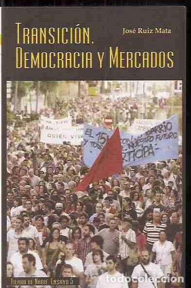 B&uuml;cher: TRANSICION, DEMOCRACIA Y MERCADOS - RUIZ MATA, JOSE