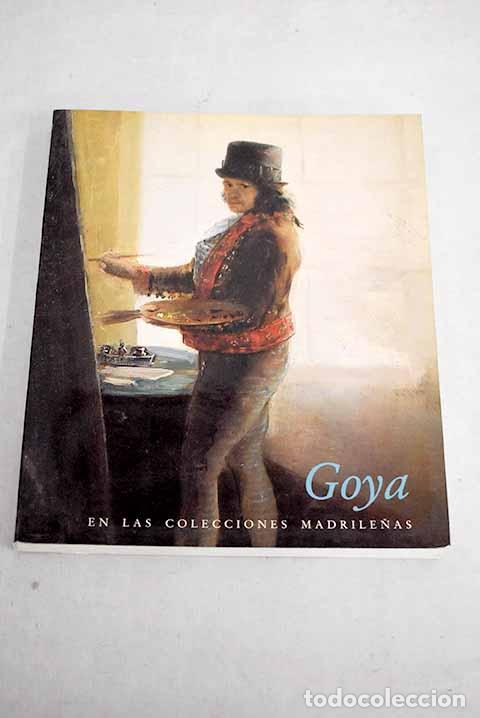 B&uuml;cher: Goya En Las Colecciones Madrile&ntilde;as - Francisco Goya