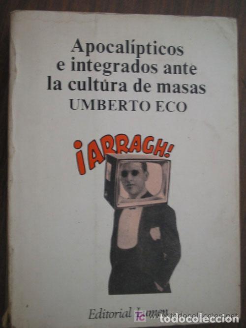 books: Apocal&iacute;pticos e integrados ante la cultura de masas - Umberto Eco
