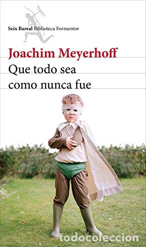 books: Que Todo Sea Como Nunca Fue (biblioteca Formentor) - Joachim Meyerhoff, Christian Mart&iacute;-menzel