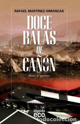 books: Doce balas de ca&ntilde;&oacute;n - Mart&iacute;nez-Simancas, Rafael