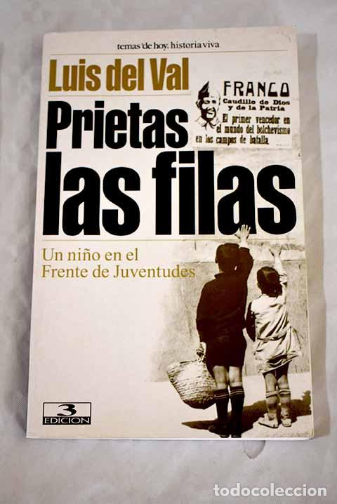 Libros: Prietas Las Filas. Un Ni - Luis Del Val
