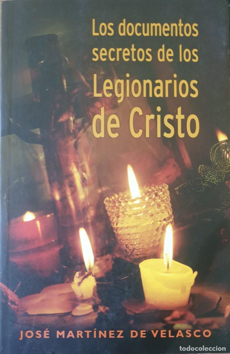 Libros: Los documentos secretos de los Legionarios de Cristo - Martinez de Velasco, Jose