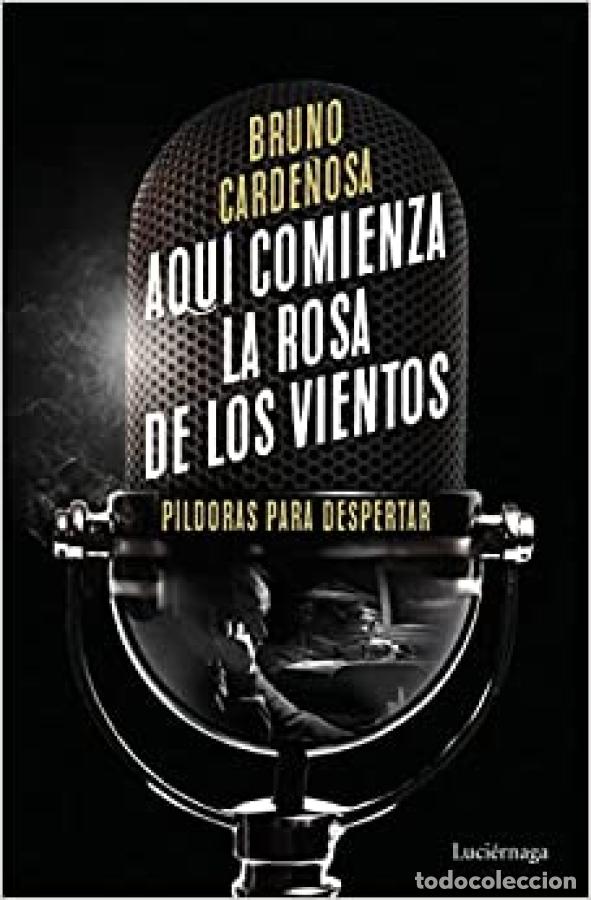 books: Aqu&iacute; comienza la rosa de los vientos. P&iacute;ldoras para despertar. - Bruno Carde&ntilde;osa