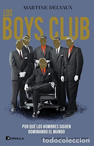 Livros em segunda m&atilde;o: LOS BOYS CLUB. Por qu&eacute; los hombres siguen dominando el mundo - Martine Delvaux