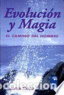 books: EVOLUCI&Oacute;N Y MAGIA. EL CAMINO DEL HOMBRE - JANIS A. ROZE