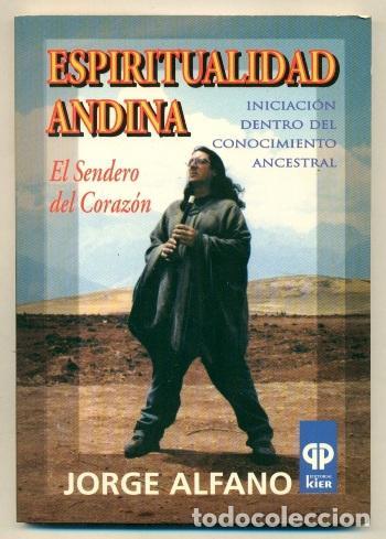 B&uuml;cher: ESPIRITUALIDAD ANDINA. EL SENDERO DEL CORAZON. Iniciacion dentro del Conocimiento Ancestral (incluye