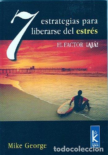 Libros: SIETE ESTRATEGIAS PARA LIBERARSE DEL ESTRES - AUTOR SIN DETERMINAR
