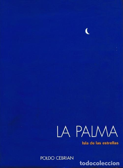 Libros: Palma, La. Isla De Las Estrellas. The Island Of Stars. Texto/text: Luis Ortega Abraham. - Cebri&atilde;&iexcl;n,