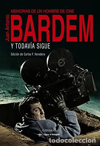 Libros: Y TODAV&Iacute;A SIGUE. MEMORIAS DE UN HOMBRE DE CINE - Juan Antonio Bardem