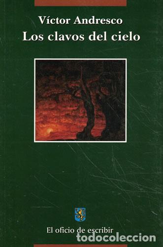 Libros: Los clavos del cielo - Andresco, V&iacute;ctor - Foto 1