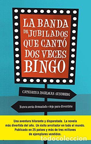 B&uuml;cher: La Banda De Jubilados Que Cant&oacute; Dos Veces Bingo - Catharina Ingelman-sundberg