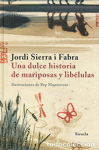 Libros: Una dulce historia de mariposas y lib&eacute;lulas - Jordi Sierra I Fabra